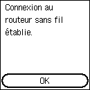Écran de fin (Connexion au routeur sans fil établie.)